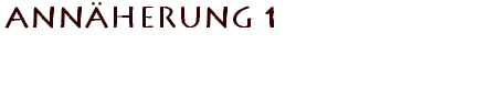 Ann�herung 1