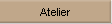 Atelier