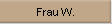 Frau W.